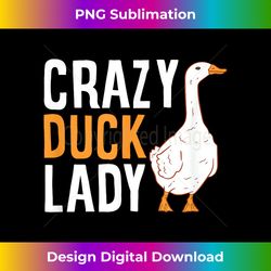 crazy duck lady cute duck mom love ducks - sublimation-optimized png file - customize with flair