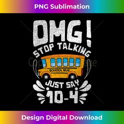 funny stop talking to the bus-driver school bus design - sophisticated png sublimation file - lively and captivating visuals