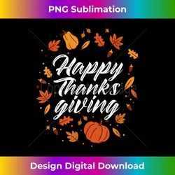 happy thanksgiving turkey graphic design thanksgiving - classic sublimation png file - reimagine your sublimation pieces