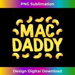funny mac n cheese - mac daddy - sublimation-optimized png file - striking & memorable impressions