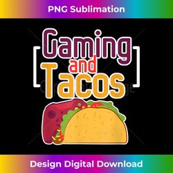 Gaming and Tacos Mexican Video Gamer Lover Gift - Sophisticated PNG Sublimation File - Crafted for Sublimation Excellence