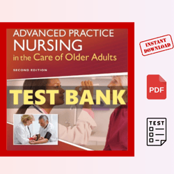 advanced practice nursing in the care of older adults second edition test bank