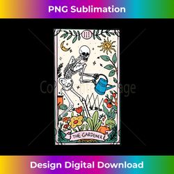 Gardening Because Murder Is Wrong Tarot Skeleton Gardener - Artisanal Sublimation PNG File - Elevate Your Style with Intricate Details