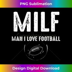 milf man i love football tank top - timeless png sublimation download - animate your creative concepts