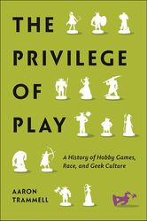 the privilege of play (postmillennial pop) by aaron trammell (author)