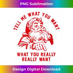 womens funny tell me what you want santa christmas men women gift v-neck - sleek sublimation png download - channel your creative rebel