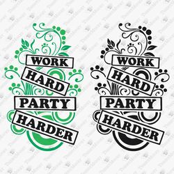 work hard party harder hustle motivational quote cricut svg cut file