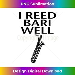 funny reed bari baritone sax saxophone pun player band gift - sophisticated png sublimation file - striking & memorable impressions