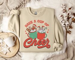 cozy 'have a cup of cheer' christmas sweatshirt, festive holiday sweater 'cup of cheer' design, seasonal comfort sweatsh