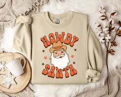 howdy santa christmas sweater, festive santa claus sweatshirt, xmas jolly jumper, vintage howdy santa sweatshirt, retro