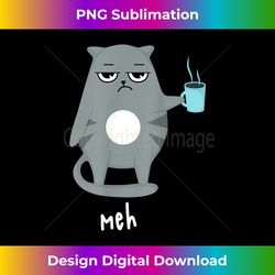 funny cat meh cats drinking coffee graphic - vibrant sublimation digital download - ideal for imaginative endeavors