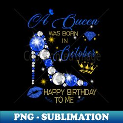October Queen Birthday - Stylish Sublimation Digital Download - Stunning Sublimation Graphics