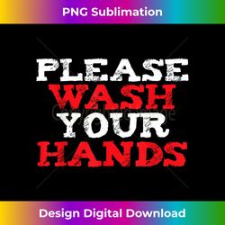 hand washing saves lives hygiene please wash your hands - futuristic png sublimation file - lively and captivating visuals