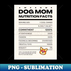 awesome dog mom nutrition facts - professional sublimation digital download - bring your designs to life