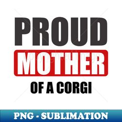 corgi mothers day - high-quality png sublimation download - unlock vibrant sublimation designs