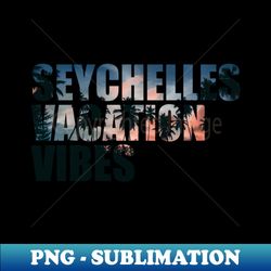 seychelles vacation vibes photo - aesthetic sublimation digital file - bring your designs to life