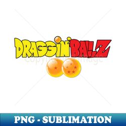 draggin ballz - png transparent sublimation design - capture imagination with every detail