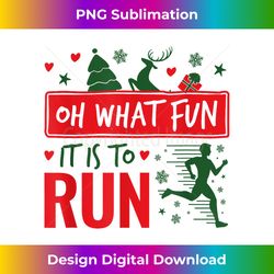 oh what fun it is to run - runner christmas - timeless png sublimation download - pioneer new aesthetic frontiers