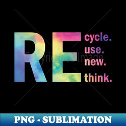 Recycle Reuse Renew Rethink - Elegant Sublimation PNG Download - Capture Imagination with Every Detail