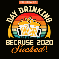 beer lovers png day drinking because 2020 sucked png beer time png