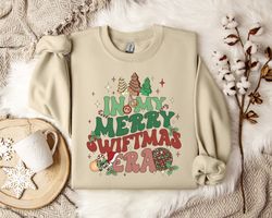 taylor swiftie christmas sweater, in my merry swiftmas era sweatshirt, cozy christmas apparel, festive xmas clothing, sw