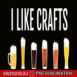 i like crafts png funny craft beer drinker png craft night beer png