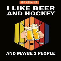i like beer and hockey png funny beer time png beer party png