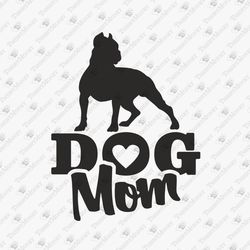 dog mom pitbull dog mother lover vinyl cut file svg cut file