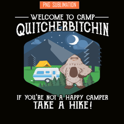 welcome to camp quitcherbitchin png cute gray bigfoot png camper png