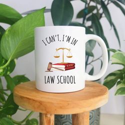 i can't i'm in law school coffee mug, funny law school humor, lawyer gift, new lawyer, law student gift, future lawyer,