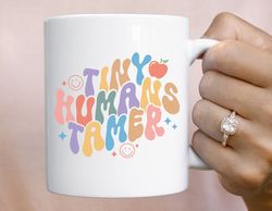 kindergarten teacher gift, preschool teacher appreciation, babysitter coffee mug, thank you gift, retro tiny humans tame