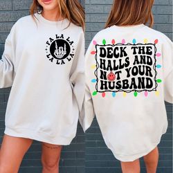 deck the halls and not your husband svg png, christmas svg, christmas shirt png, retro christmas png, trendy christmas s
