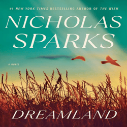 dreamland: a novel by nicholas sparks