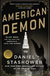 american demon: eliot ness and the hunt for america's jack the ripper by daniel stashower