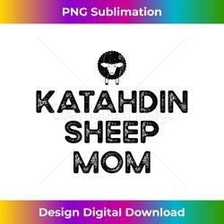 Sheep Farmer Dad Father - Breeder Katahdin Sheep - Sophisticated PNG Sublimation File - Channel Your Creative Rebel