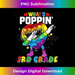 fidget toy what's poppin' 3rd grade 100th day of school - deluxe png sublimation download - spark your artistic genius