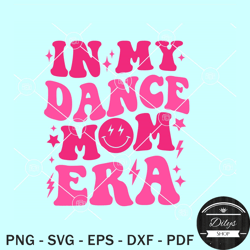 in my dance mom era svg png, dance mom svg, dance mom retro wavy svg png eps dxf
