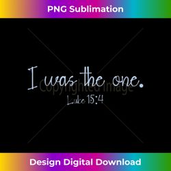 Luke 154 He Left The 99 Sheep I Was The One Christian Bible - Minimalist Sublimation Digital File - Crafted for Sublimation Excellence