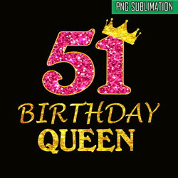 51 birthday queen png, happy birthday png, birthday queen png