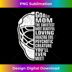 hockey mom gifts goalie mother the sweetest most beautiful - chic sublimation digital download - channel your creative rebel