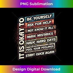 mental health make mistakes be yourself inspirational - deluxe png sublimation download - craft with boldness and assurance