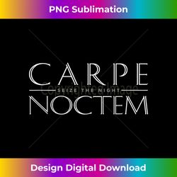 latin quote carpe noctem (seize the night) - vibrant sublimation digital download - access the spectrum of sublimation artistry