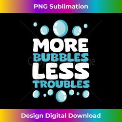 more bubbles less troubles homemade soap making soap maker - eco-friendly sublimation png download - rapidly innovate your artistic vision