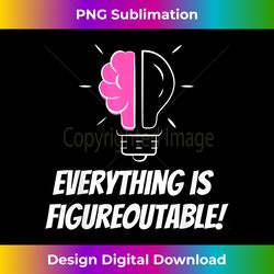 everything is figureoutable positivity motivational quote - luxe sublimation png download - ideal for imaginative endeavors