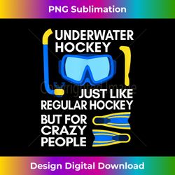 like regular hockey underwater hockey for men women - sublimation-optimized png file - customize with flair