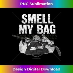 smell my bag - stinky, smelly hockey player's hockey bag - luxe sublimation png download - tailor-made for sublimation craftsmanship