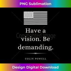colin powell leadership quote have a vision patriot flag - artisanal sublimation png file - challenge creative boundaries