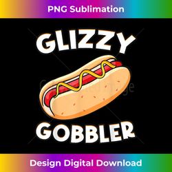 funny hot - dog glizzy gobbler number one glizzy gladiator - edgy sublimation digital file - challenge creative boundaries