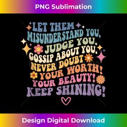 let them misunderstand you judge you gossip about you quote tank top - bohemian sublimation digital download - elevate your style with intricate details