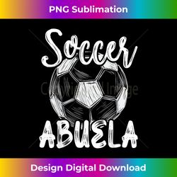 soccer abuela women family matching team player soccer ball - artisanal sublimation png file - ideal for imaginative endeavors